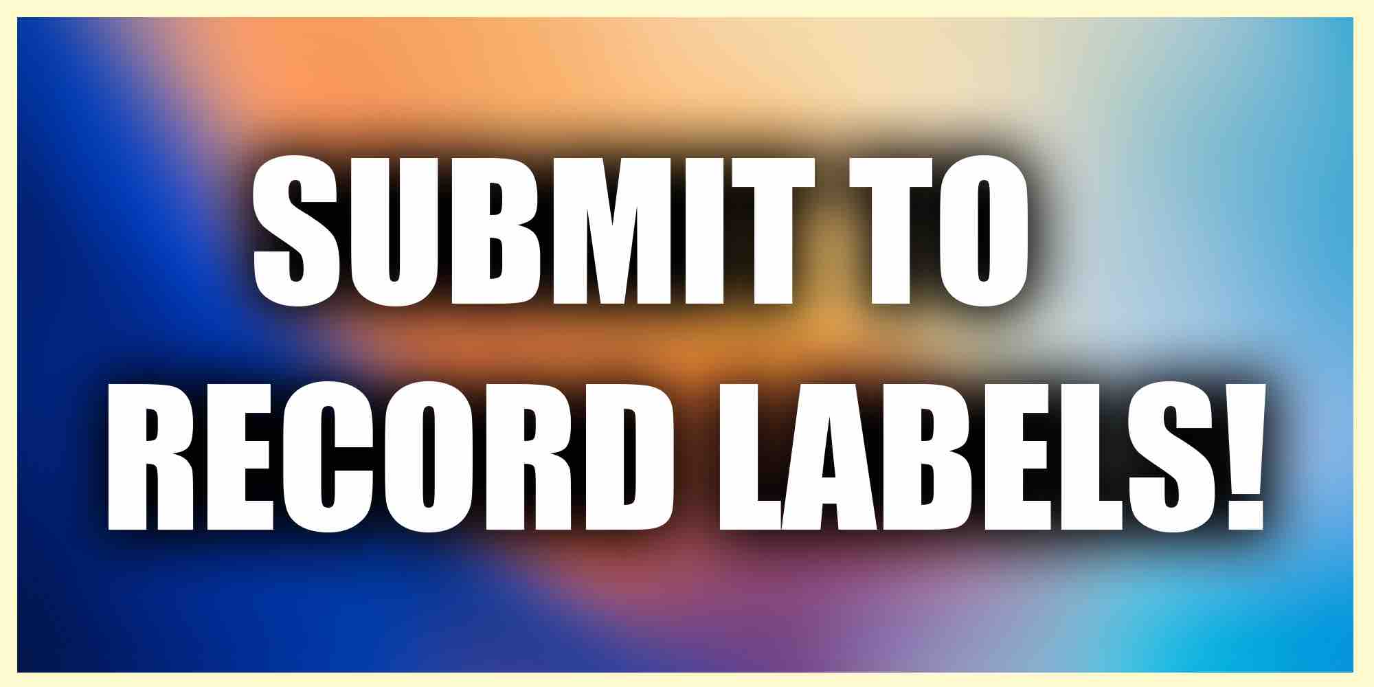 Record Labels Accepting Demos 2023!